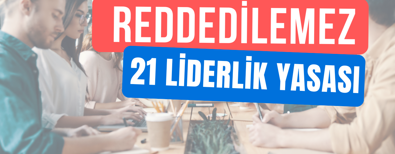 Reddedilemez 21 Liderlik Yasası John C. Maxwell
